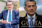 anita mattoo, rajat gupta book, indian american businessman rajat gupta tells his side of story in his new memoir mind without fear, Federal jury