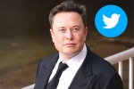 Elon Musk breaking updates, Twitter, elon musk takes a complete control over twitter, San francisco