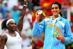 Highest Paid Female Athlete, Forbes, forbes name serena williams as highest paid female athlete pv sindhu in top 10, Maria sharapova