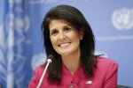 India, Nikki Haley, u s ambassador to the un nikki haley to visit india today, Indian government officials