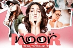 Noor Hindi Movie Review and Rating, Noor Movie Event in Virginia, noor hindi movie show timings, Purab kohli