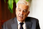 Khawaja Asif new statement, Khawaja Asif, pak minister makes a big claim on india, Afghanistan