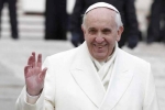 Pope Francis India, head of the Roman Catholic Church, pope francis likely to visit india next year, Pope francis india