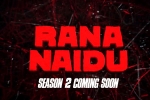 Rana Naidu season 2 breaking news, Rana Daggubati, rana naidu season 2 on cards, Netflix