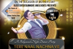 NJ Event, Events in New Jersey, tere naal nachna ve, Mothers day NJ Event, Events in New Jersey, tere naal nachna ve, Mothers day
