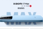 Xiaomi 17 Max sale price, Xiaomi 17 Max features, xiaomi 17 max all set for launch in china, Price