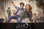 Zero movie, trailers songs, zero hindi movie, Zero official trailer