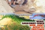 Saraswati river, Haryana, holy saraswati river sprouts to life after 4 000 years, Saraswati river Saraswati river, Haryana, holy saraswati river sprouts to life after 4 000 years, Saraswati river