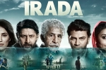 Irada Hindi Movie Review and Rating, Irada Movie Event in Virginia, irada hindi movie show timings, Arshad warsi
